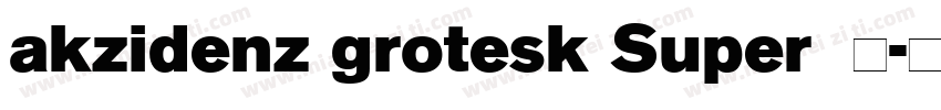 akzidenz grotesk Super  中字体转换